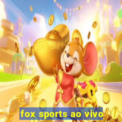 fox sports ao vivo